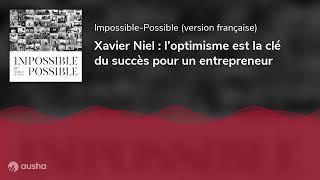 Xavier Niel : l’optimisme est la clé du succès pour un entrepreneur