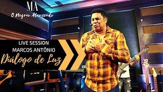 DIÁLOGO DE LUZ (LIVE SESSION) - MARCOS ANTÔNIO O NEGRÃO ABENÇOADO