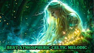 Beautiful, Relaxing Celtic Music - Celtic Music: New Age - Best Atmospheric Celtic Melodic