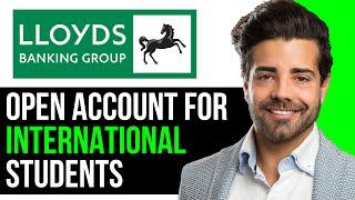 How to open lloyds bank account online for international students