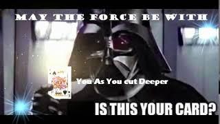 May a card force be within you???????