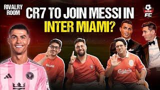 Shocking Twist: Will Ronaldo Join Messi at Inter Miami? | Rivalry Room EP 16 @MenaceAndMonk​
