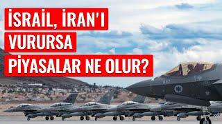 İsrail İranı Vurursa Piyasalar Ne Olur? - Dünyanın Haberi 450 - 06.10.2024