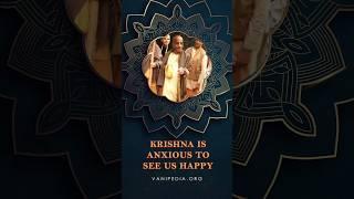 Krishna Is Anxious To See Us Happy - Prabhupada 0062