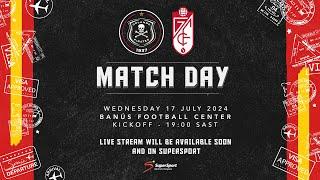 Orlando Pirates | Pre-Season Friendly | 17 July 2024 | vs Granada FC | Banus Football Center, Spain