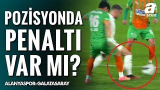 Yunus Akgün'ün Yerde Kaldığı Pozisyonda Penaltı Var Mı? (Alanyaspor 1-2 Galatasaray) / A Spor / 90+1