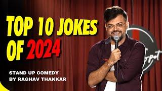 Top 10 Jokes of 2024 Stand up comedy by Raghav Thakkar