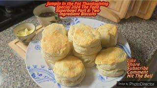 THE FOOD SUPERBOWL THANKSGIVING SPECIAL PART 6!!! | Two Ingredient Biscuits Recipe