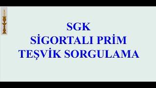 SGK SİGORTALI PRİM TEŞVİK SORGULAMA VE TEŞVİK KAYIT İŞLEMİ