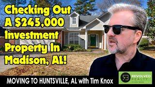 Moving To Huntsville, Alabama: Checking Out A $245,000 Investment Property in Madison, Alabama