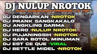 DJ DENGARKAN FULL ALBUM NROTOK 2024