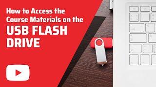 How to Access the Course Materials on the USB Flash Drive