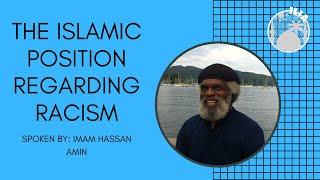 The Islamic Position Regarding Racism by Imam Hassan Amin