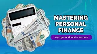 Master Your Money: Top Tips for Financial Success