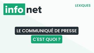 Le communiqué de presse, c'est quoi ? (définition, aide, lexique, tuto, explication)