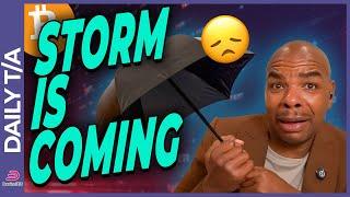 BITCOIN: THE STORM IS COMING!