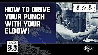 How to Drive your Wing Chun Punch with your Elbow