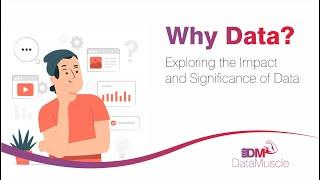  Why Data? Explore the Impact and Significance of Data..