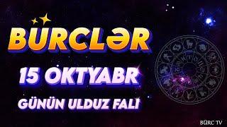 BÜRCLƏR 15 OKTYABR 2024 (Günün Ulduz Falı) BÜRC TV