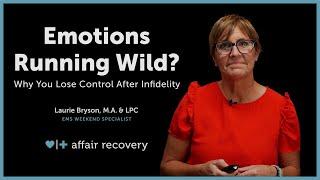 Emotions Running Wild? Why You Lose Control After Infidelity