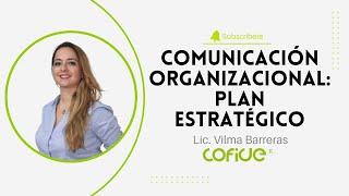 Comunicación Organizacional: Plan Estratégico