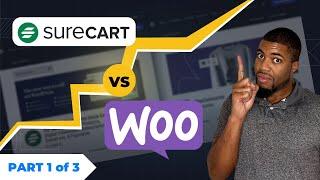 SureCart vs WooCommerce: Full Features Comparison  (Pt. 1/3)