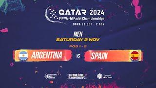 (ENG)  ARGENTINA vs SPAIN   - Men - POS 1-2 - FIP WORLD PADEL CHAMPIONSHIPS QATAR 2024