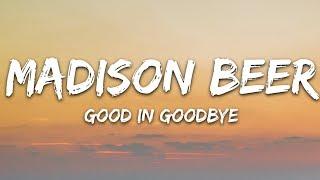 Madison Beer - Good in Goodbye (Lyrics)