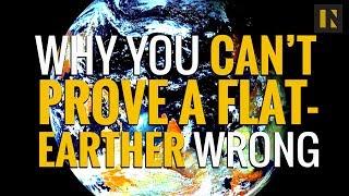 Why You Can't Prove A Flat-Earther Wrong | Inverse