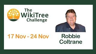 Genealogy of Robbie Coltrane - WikiTree Challenge Highlights