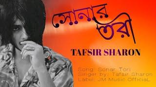 Sonar Tori | Tafsir Sharon | Bangla New Music | Jm music officiaL | bangla new music video song 2022