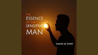 The Essence of the Sensitive Man (Ecstatic Dance)