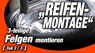 Master TyreStretch: Reifen-Montage auf 11x17Zoll | Dreiteilige Felgen | Teil 3 | WEST-BERLIN-CUSTOMS