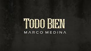 Marco Medina - Todo Bien (Lyric Video)