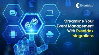 Streamline Your Event Management With Eventdex Integrations