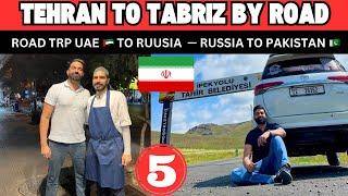 Tehran To Tabriz  | Road Trip | EP 5 | UAE To Russia | Punjabi Explorer | Nasir Dhillon