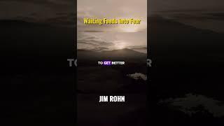 Waiting Feeds into Fear | Jim Rohn #jimrohnmotivation #lifehacks #lifeslesson #profizie #kaizen