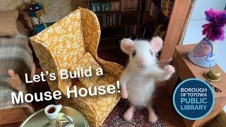 Building a Mouse House for Lionel the Totowa Library Mouse!