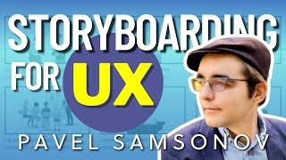 How storyboards improve experience design with Pavel Samsonov