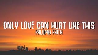 Paloma Faith - Only Love Can Hurt Like This (Lyrics)