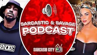 SARCASTIC & SAVAGE PODCAST