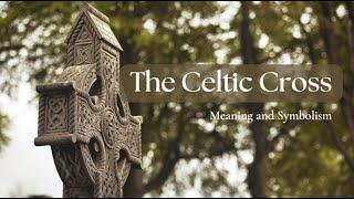 The Celtic Cross Meaning and Symbolism