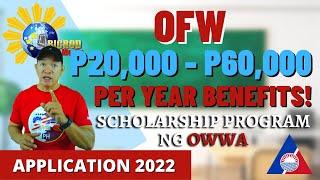 OFW P20,000   P60,000 PER YEAR BENEFITS | Scholarship Program ng OWWA   Application 2023