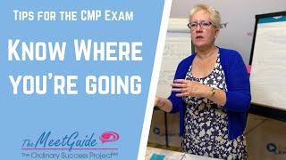 Tips for the CMP Exam - Know Where You're Going