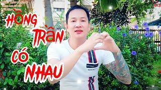 Hồng Trần Có Nhau - Hot Tiktok - Lời Vũ Ngọc Khang