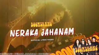 Boomerang - Neraka Jahanam (Official Lyric Video)