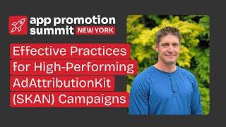 Effective Practices for High-Performing AdAttributionKit (SKAN) Campaigns