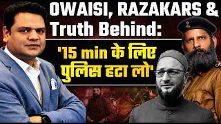 Prakhar Shrivastava| Asaduddin Owaisi, The RAZAKARS & truth behind '15 min के लिए पुलिस हटा लो'