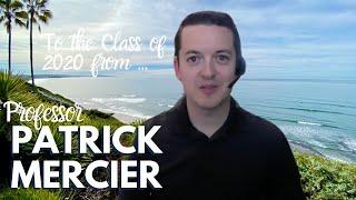 To the ECE UCSD Class of 2020 from... Patrick Mercier