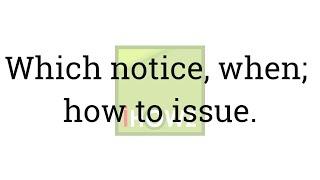 When do you issue notices (and what protocols are they subject to)?